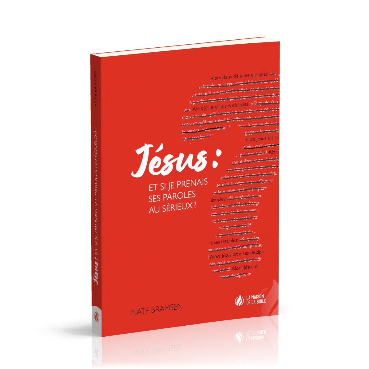 Jésus: et si je prenais ses paroles au sérieux?