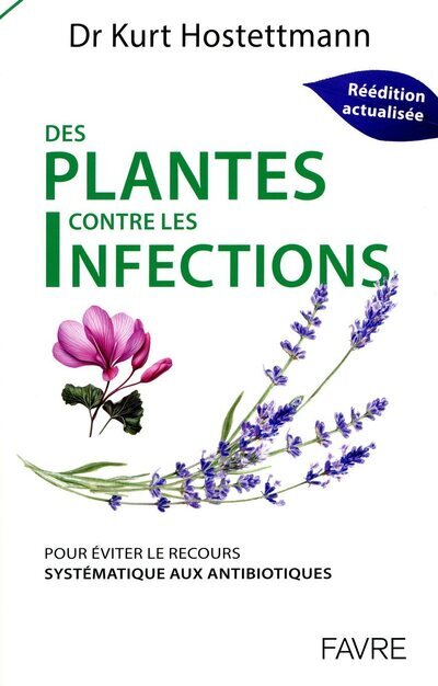 Des plantes contre les infections: pour éviter le recours systématique aux antibiotiques