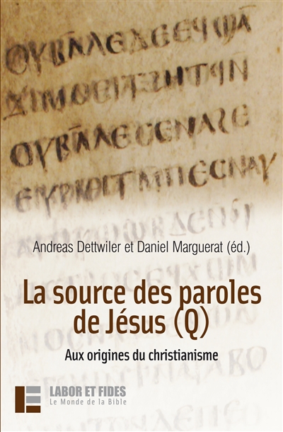 La source des paroles de Jésus (Q): aux origines du christianisme