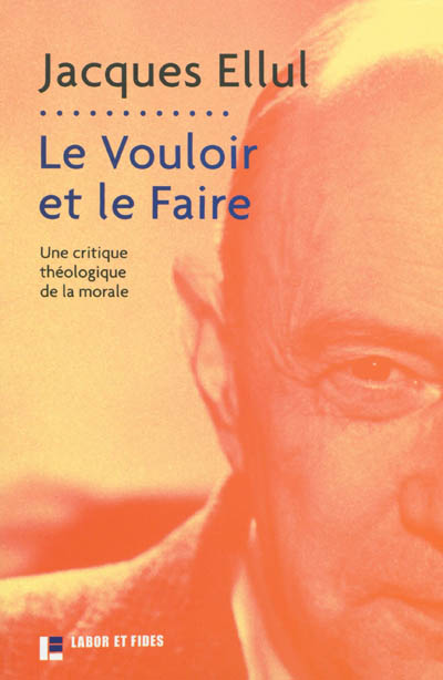 Le vouloir et le faire - Une critique théologique de la morale