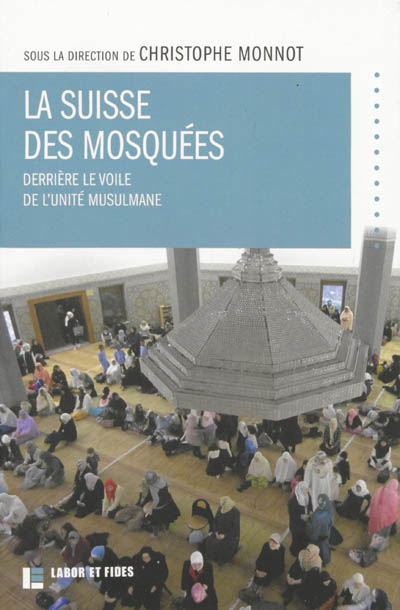 La Suisse des mosquées: derrière le voile de l'unité musulmane