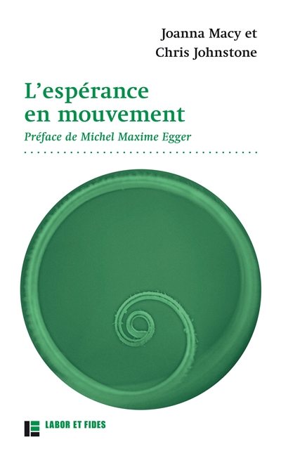 L'espérance en mouvement: comment faire face au triste état de notre monde sans devenir fous