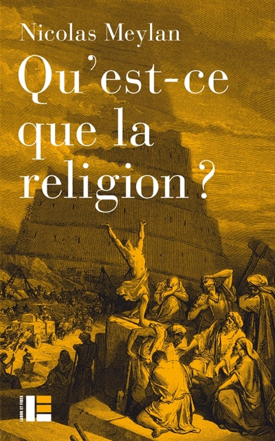 Qu'est-ce que la religion?: onze auteurs, onze définitions