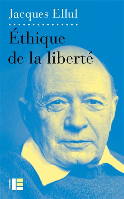 Ethique de la liberté. Tomes I et II