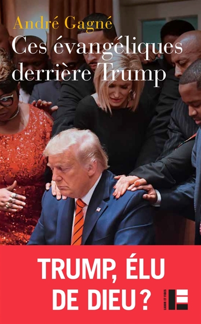 Ces évangéliques derrière Trump - Hégémonie, démonologie et fin du monde