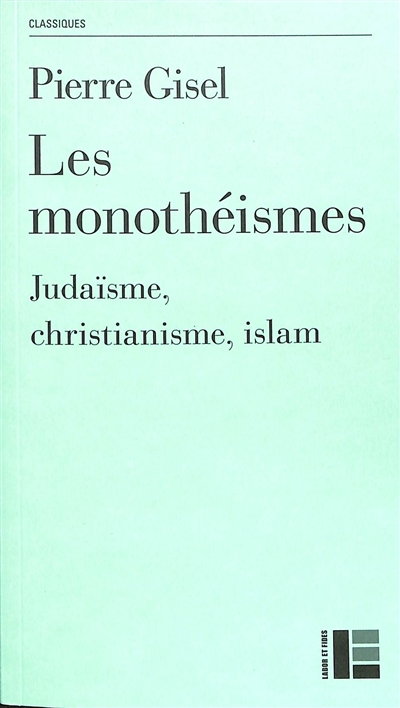 Les monothéismes: judaïsme, christianisme, islam