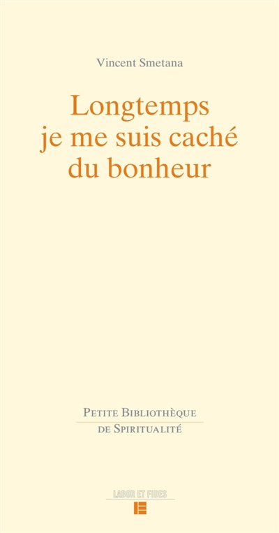 Longtemps je me suis caché du bonheur