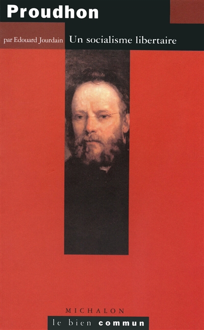 Proudhon: un socialisme libertaire