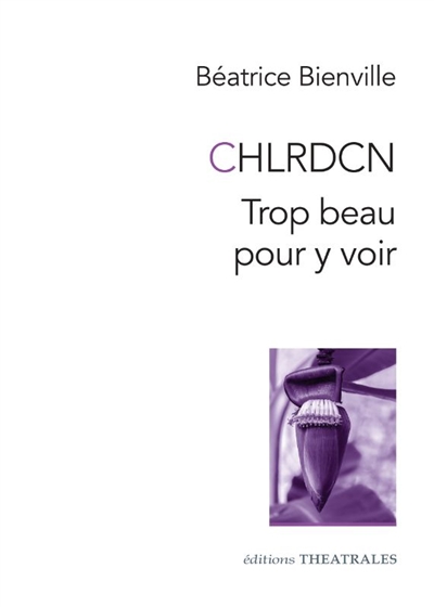 CHLRDCN: trop beau pour y voir
