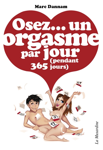 Osez... un orgasme par jour: pendant 365 jours