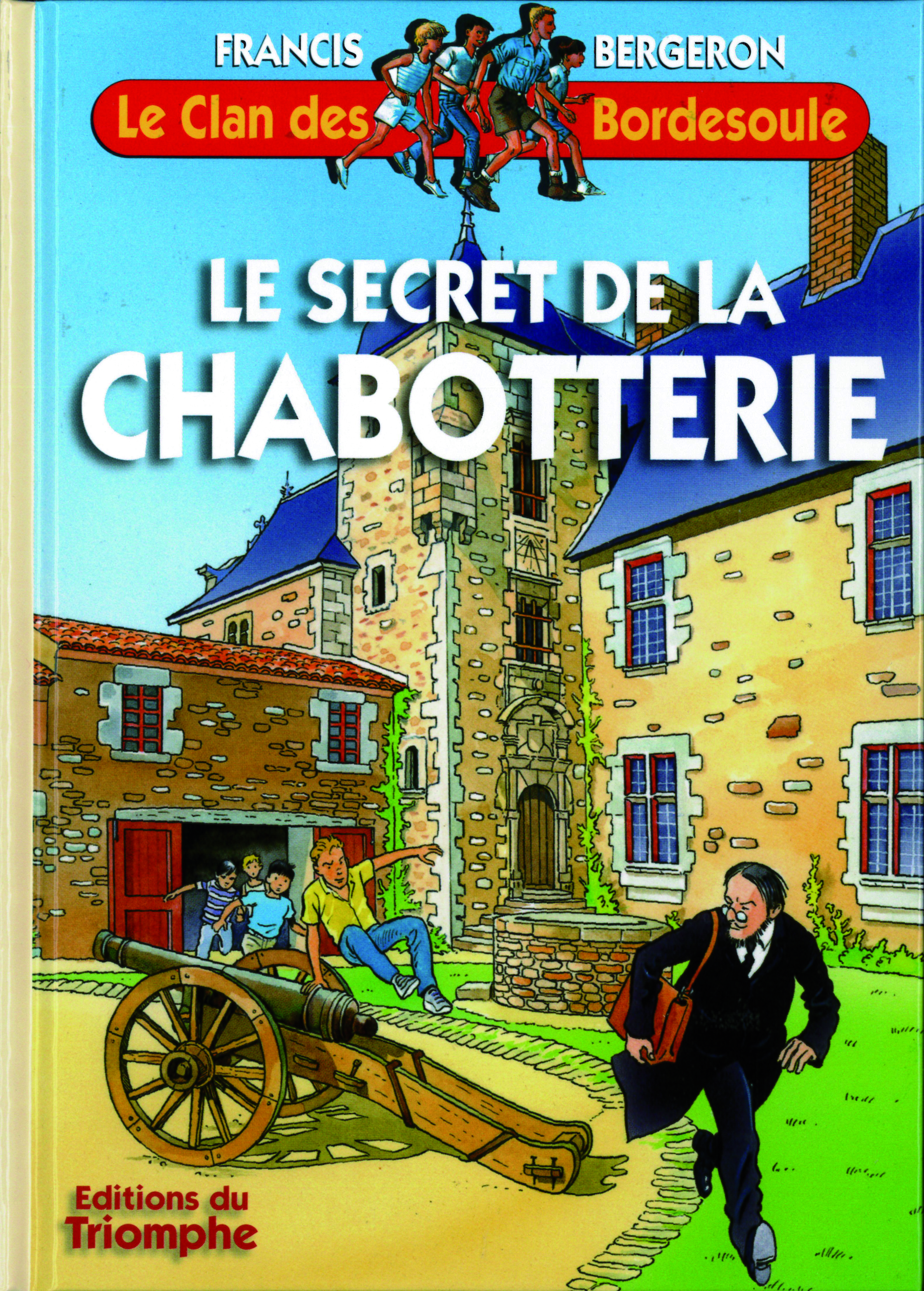 Le clan des Bordesoule. Vol. 25. Le secret de la Chabotterie: une aventure du clan des Bordesoule