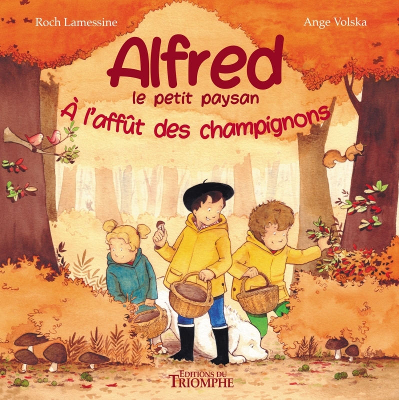 Alfred le petit paysan. Vol. 2. A l'affût des champignons