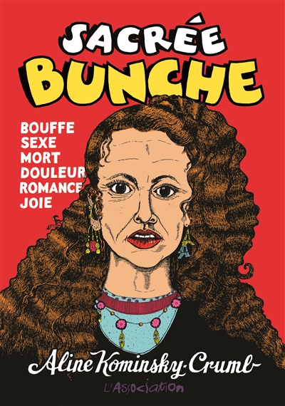Sacrée bunche: bouffe, sexe, mort, douleur, romance, joie