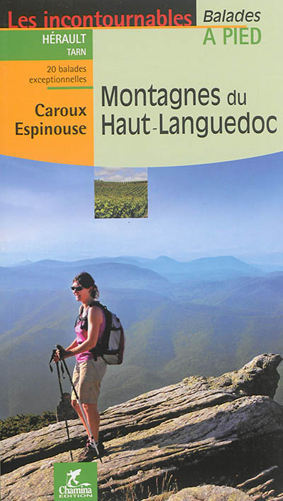 Montagnes du Haut-Languedoc: Hérault, Tarn, Caroux, Espinouse: 20 balades exceptionnelles