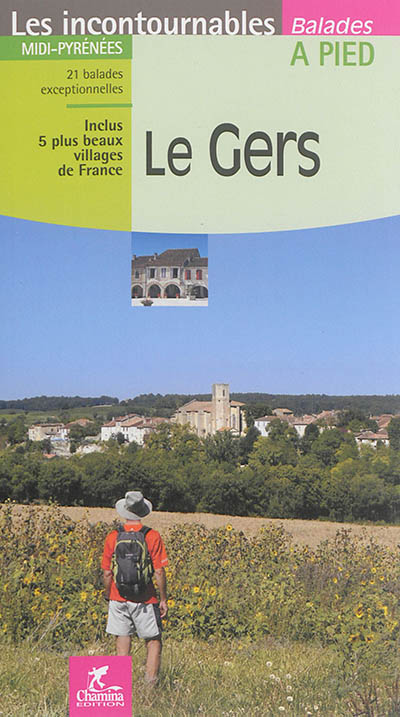 Gers: Midi-Pyrénées: 21 balades exceptionnelles, inclus 5 plus beaux villages de France