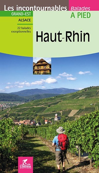 Haut-Rhin: Grand Est, Alsace: 22 balades exceptionnelles