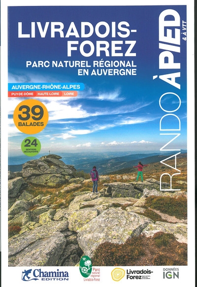 Livradois-Forez: parc naturel régional en Auvergne: Auvergne-Rhône-Alpes, 39 balades, 24 sentiers découverte