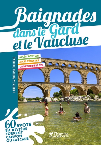 Baignades dans le Gard et le Vaucluse: 60 spots en rivière, torrent, canyon ou cascade