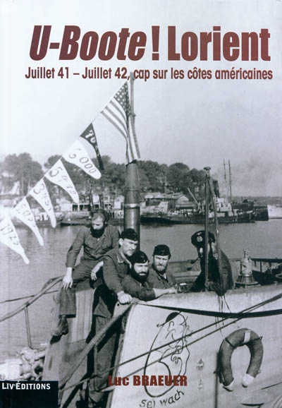 U-boote lorient juin 41 - juin 42 (liv editions) cap sur les cotes americaine