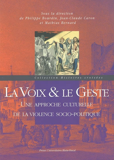 La voix & le geste - une approche culturelle de la violence socio-politique