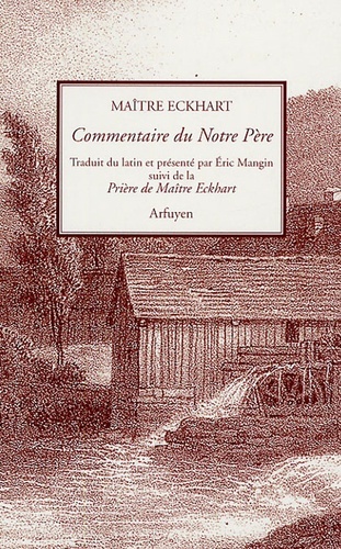 Commentaire du Notre Père. Prière de Maître Eckhart