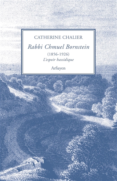 Rabbi Chmuel Bornstein, 1856-1926: l'espoir hassidique