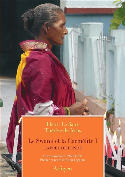 Le Swami et la carmélite. Vol. 1. L'appel de l'Inde: correspondance 1959-1968
