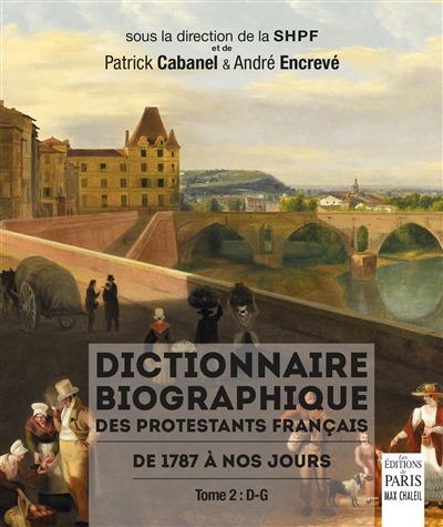 Dictionnaire biographique des protestants français de 1787 à nos jours. - Tome 2: D-G