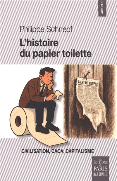 L'histoire du papier toilette: civilisation, caca, capitalisme