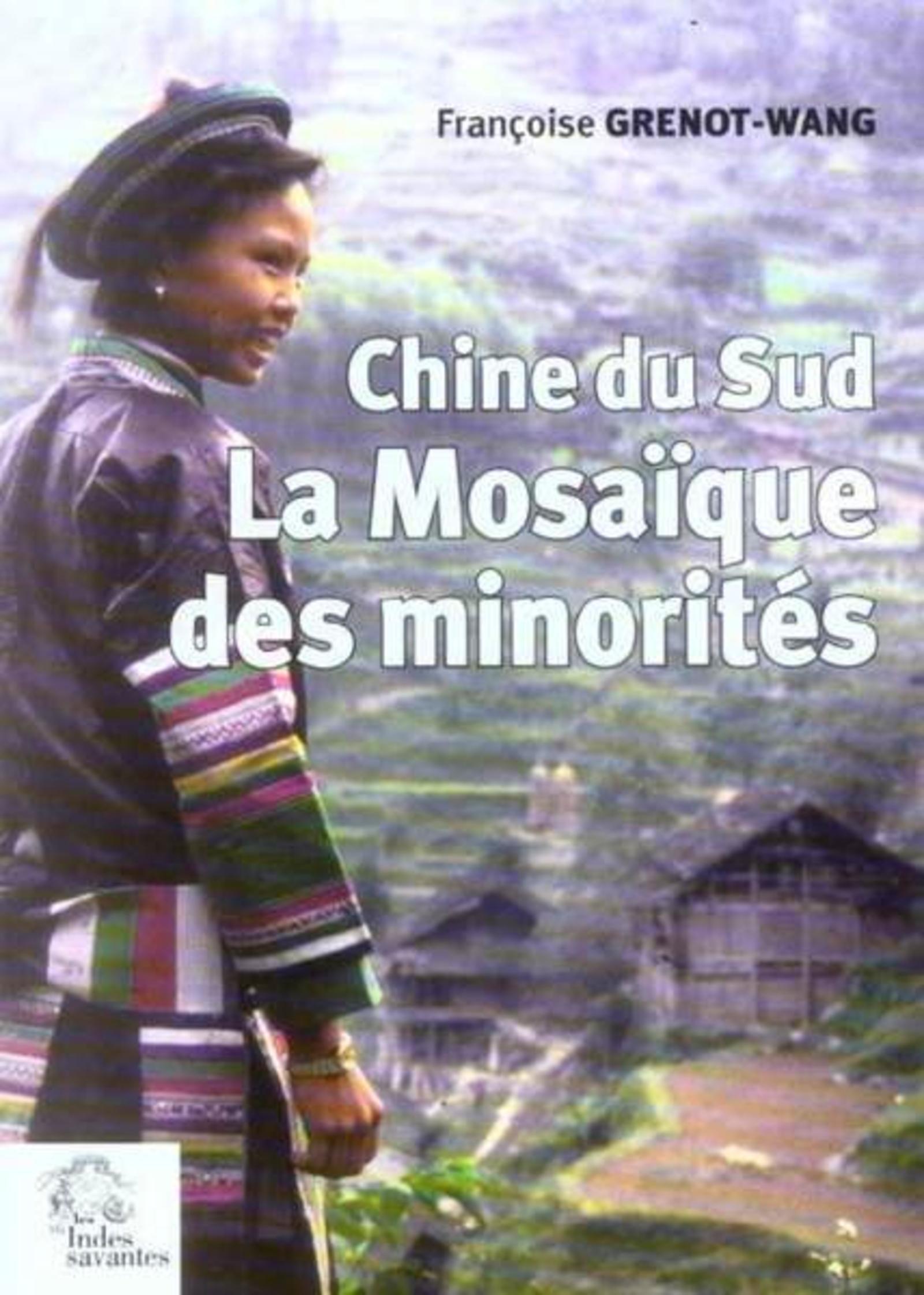Chine du Sud. La mosaïque des minorités (2e éd. revue et augmentée)
