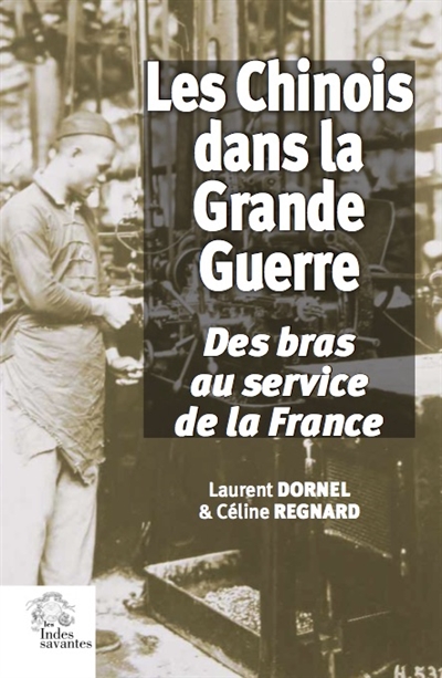 Les Chinois dans la Grande Guerre: des bras au service de la France