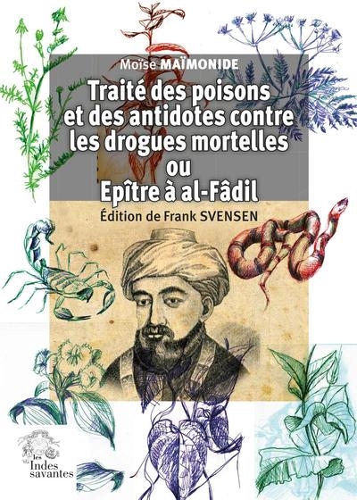Traité des poisons et des antidotes contre les drogues mortelles ou Epitre à al-Fâdi - Édition de Frank Svensen