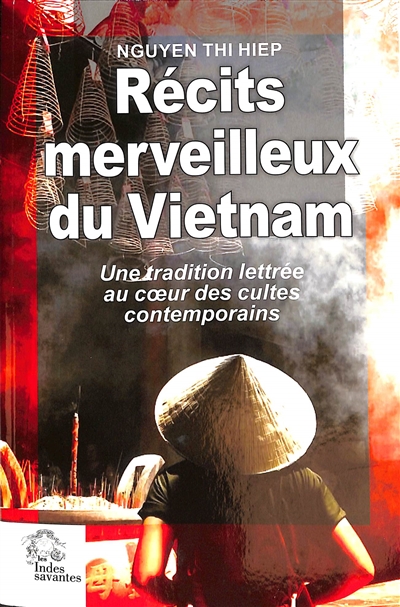 Récits merveilleux du Vietnam: une tradition lettrée au coeur des cultes contemporains