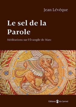 Le sel de la parole: méditations sur l'Evangile de Marc