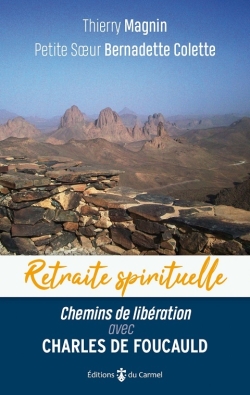 Chemins de libération avec Charles de Foucauld,