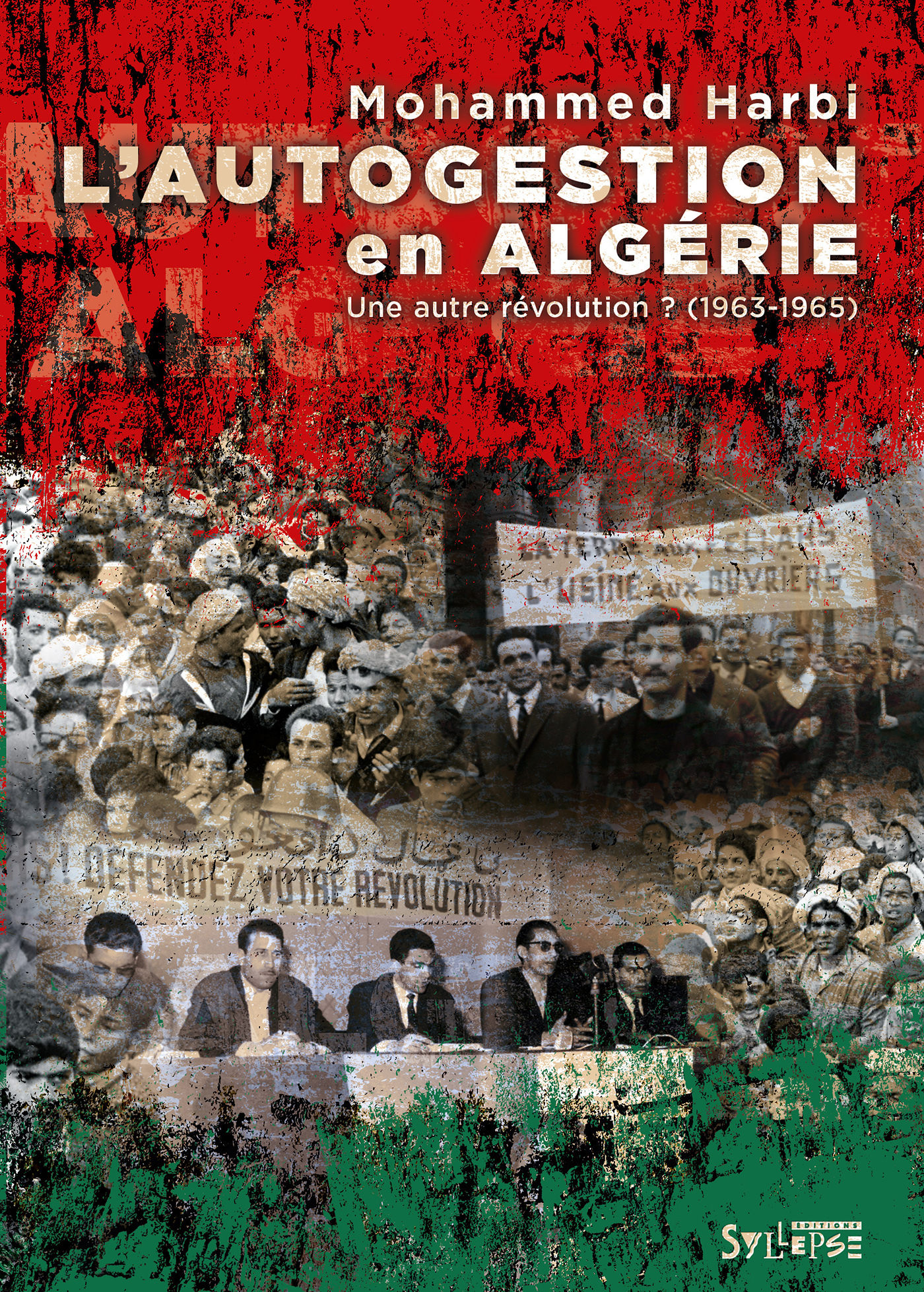 L'autogestion en Algérie: une autre révolution? (1963-1965)
