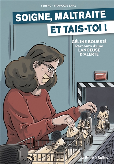 Soigne, maltraite et tais-toi!: Céline Boussié: parcours d'une lanceuse d'alerte