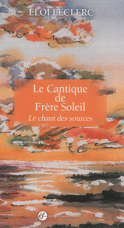 Le cantique de frère soleil: le chant des sources