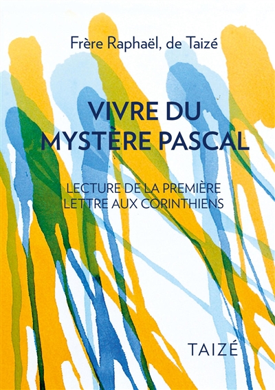 Vivre du mystère pascal: lecture de la première lettre aux Corinthiens