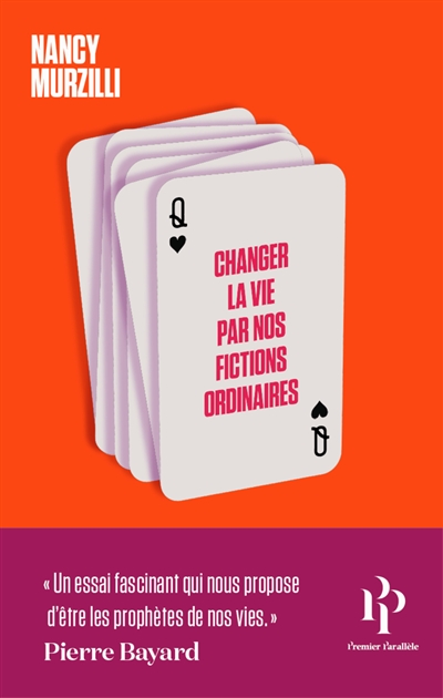 Changer la vie par nos fictions ordinaires: du tarot aux rêves éveillés, comment nous mettons nos avenirs en jeu