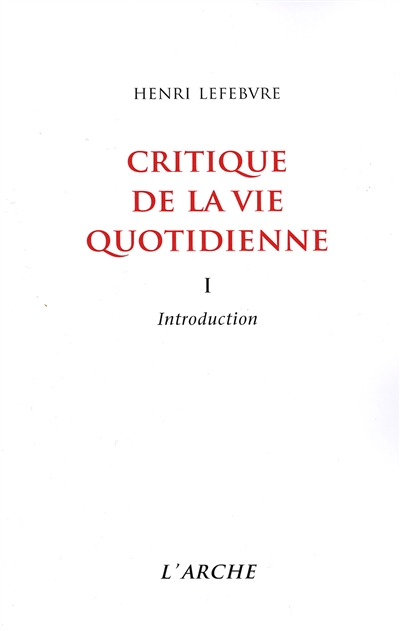 Critique de la vie quotidienne, tome 1: Introduction