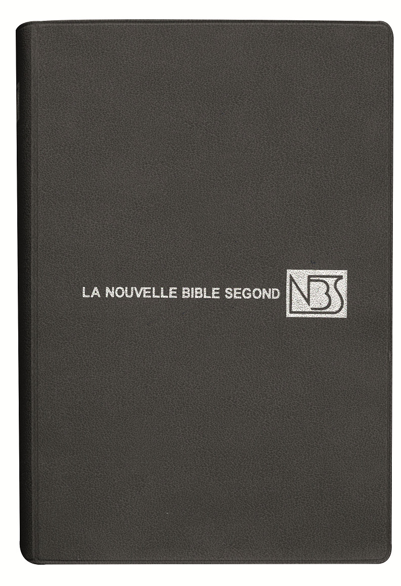 La nouvelle Bible Segond: Ancien et Nouveau Testament: traduits de l'hébreu et du grec