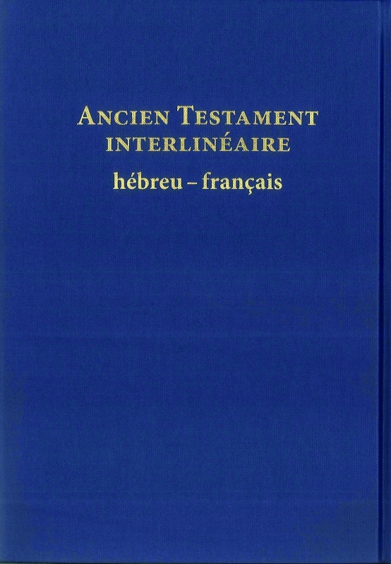 Ancien Testament interlinéaire: hébreu-français: avec le texte de la traduction oecuménique de la Bible et de la Bible nouvelle français courant