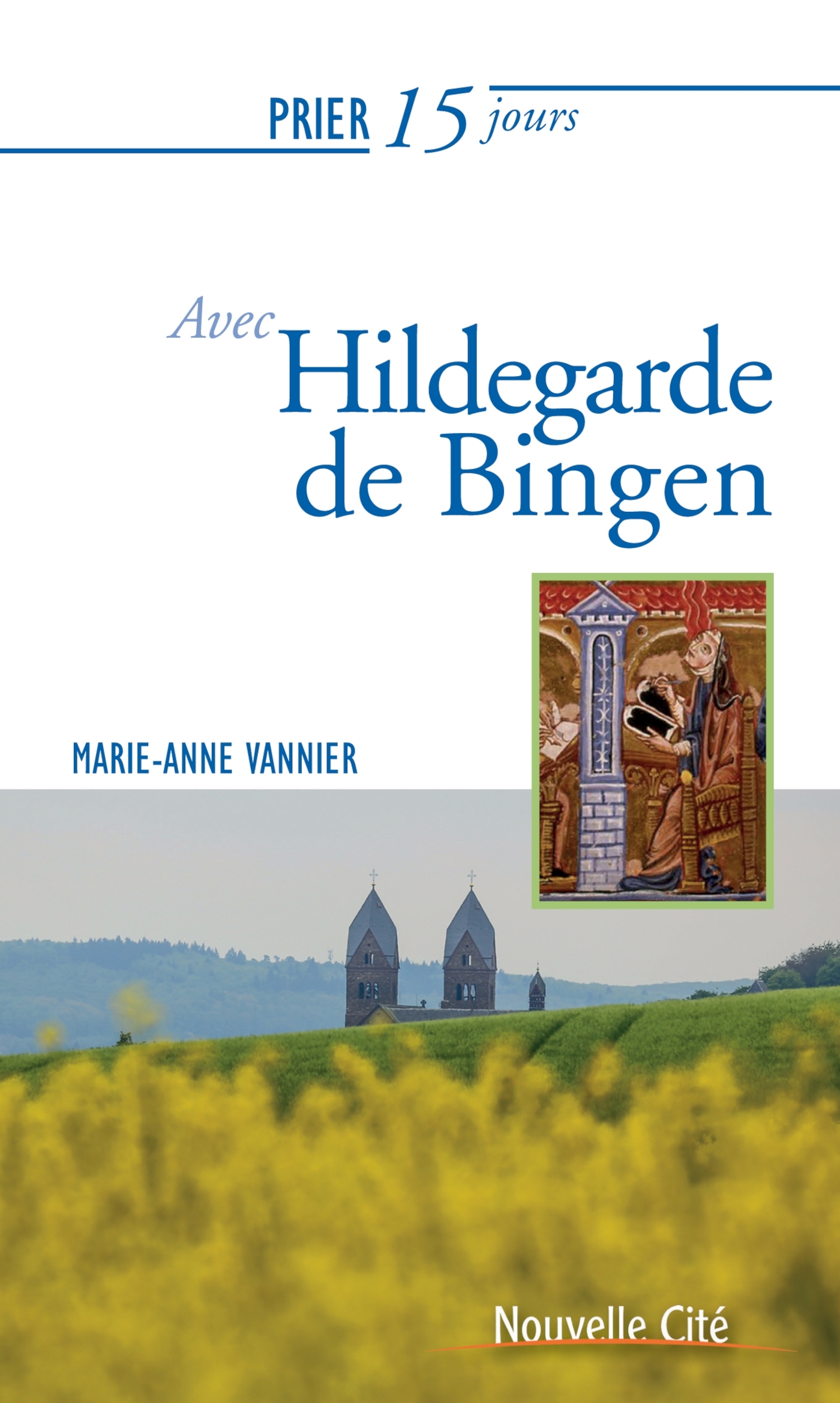 Prier 15 jours avec Hildegarde de Bingen: sainte et docteur de l'Eglise