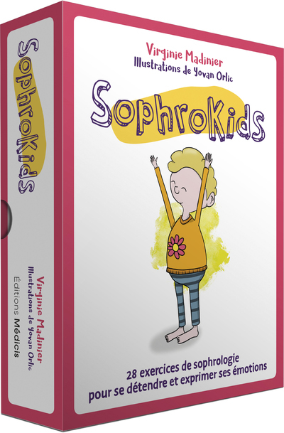 Sophrokids: 28 exercices de sophrologie pour se détendre et exprimer ses émotions