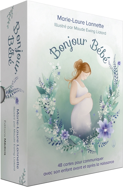 Bonjour bébé: 48 cartes pour communiquer avec son enfant avant et après la naissance