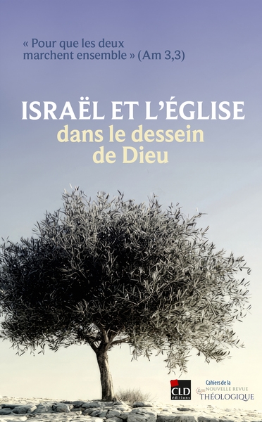 Israël et l'Eglise dans le dessein de Dieu: pour que les deux marchent ensemble (Am 3,3)