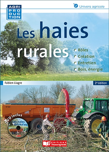 Les haies rurales: rôles, création, entretien, bois, énergie