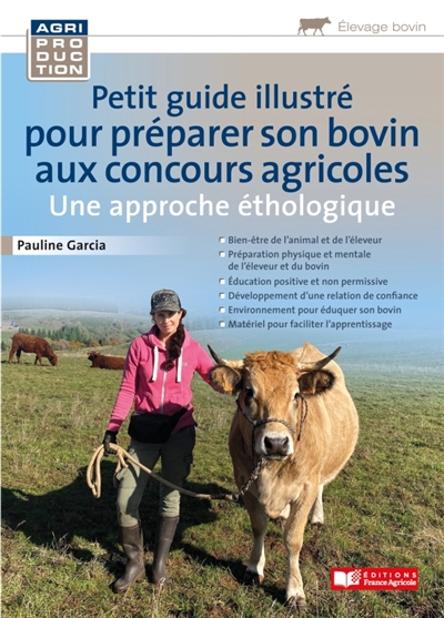 Petit guide illustré pour préparer son bovin pour les concours agricoles / Une approche éthologique - Une approche éthologique
