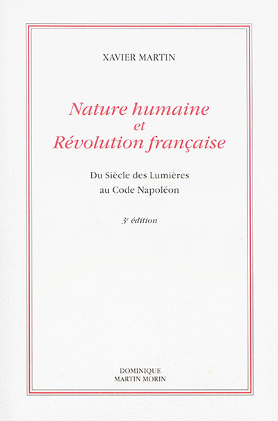 Nature humaine et révolution française - Du siècle des lumières au code Napoléon (3e édition revue)